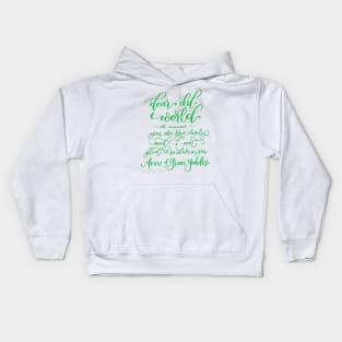 Glad to Be Alive - Anne of Green Gables Kids Hoodie